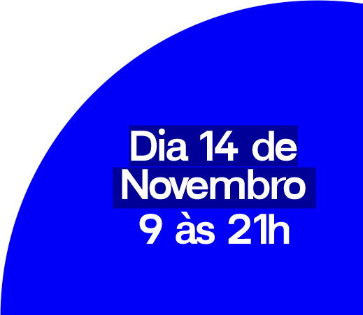 Dia 14 de Novembro, das 9 às 21h